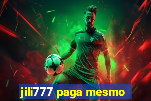 jili777 paga mesmo